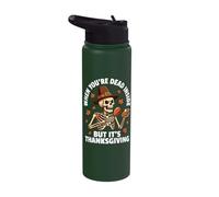 When You're Dead Inside But It's Thanksgiving Stainless Steel Insulated Water Bottle