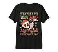 When You're Dead Inside Its Xmas Ugly Christmas Premium T-Shirt