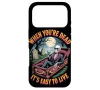 When You're Dead It's Easy to Live | Funny Skeleton Hallowen Case for iPhone 17 Pro