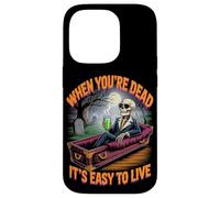 When You're Dead It's Easy to Live | Philosophical Halloween Case for iPhone 14 Pro