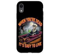 When You're Dead It's Easy to Live | Philosophical Halloween Case for iPhone XR