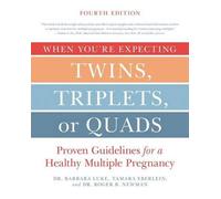 When You're Expecting Twins, Triplets, or Quads 4th Edition: Proven Guidelines f