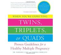 When You're Expecting Twins. Triplets. or Quads: Proven Guidelines for a Healthy Multiple Pregnancy by Barbara Luke ( 2012 ) Paperback