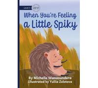 When You're Feeling a Little Spikey
