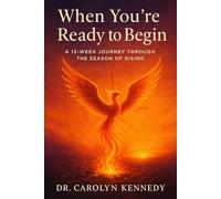 When You're Ready to Begin: A 13-Week Journey Through the Season of Rising