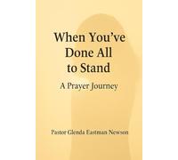 When You've Done All To Stand: A Prayer Journey (The Fireproof Devotional Series)