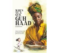 When Yu A Guh Guh Haad: Jamaican Journaling to keep you intentional, focused, grateful and accountable.