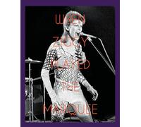 When Ziggy Played the Marquee: David Bowie's Last Performance as Ziggy Stardust (Iconic Images)