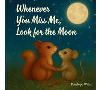 Whenever You Miss Me, Look for the Moon