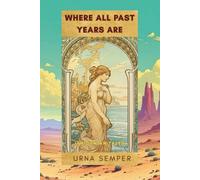 Where All Past Years Are (Incidents on Iphigenia)