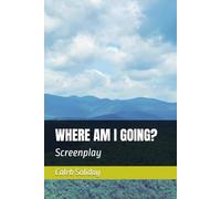WHERE AM I GOING?: Screenplay