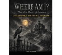 Where Am I? Haunted Places of America: Crossword Mystery Edition