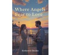 Where Angels Fear to Love