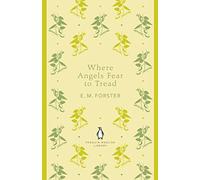Where Angels Fear to Tread: (The Penguin English Library)