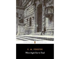 Where Angels Fear to Tread (Penguin Classics)