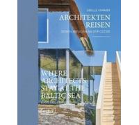 Where Architects Stay at the Baltic Sea (Bilingual edition) : Lodgings for Design Enthusiasts
