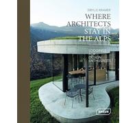 Where Architects Stay in the Alps : Lodgings for Design Enthusiasts