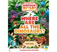 Where Are All the Dinosaurs? (Dinosaur Roar!)