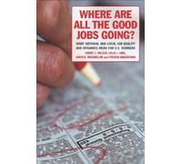 Where Are All the Good Jobs Going?: What National and Local Job Quality and Dynamics Mean for U.S. Workers