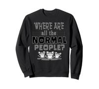 Where Are All The Normal People Funny Sarcastic Jokes Humor Sweatshirt