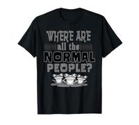 Where Are All The Normal People Funny Sarcastic Jokes Humor T-Shirt