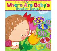 Where Are Baby's Easter Eggs?: A Lift-the-Flap Book