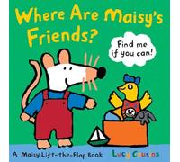 Where Are Maisy's Friends?: A Maisy Lift-The-Flap Book (a Hide-And-Seek with Maisy the Mouse - Interactive Board Book for Toddlers and Kids Ages 2-5)