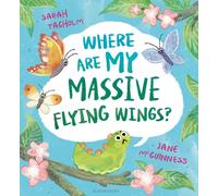 Where Are My Massive Flying Wings? : A soaringly funny picture book for little nature lovers!