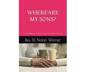 Where are my sons: A Cartibbean call to heal the father wound