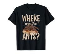 Where are the ants? Quote for an Ant Eater Lover T-Shirt