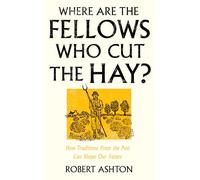 Where Are the Fellows Who Cut the Hay?: How Traditions From the Past Can Shape Our Future