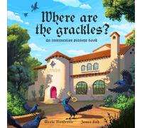 Where are the grackles?: An interactive picture book