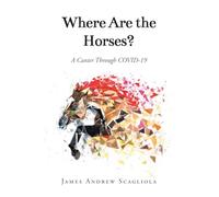 Where Are the Horses?: A Canter Through COVID-19
