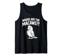 Where are The Macaws?! - Funny Brazil Meme Animal Tank Top