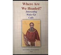 WHERE ARE WE HEADING?: Interesting Wake-Up Calls