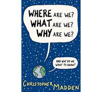 Where are We, What are We, Why are We?: And Why Do We Want to Know?
