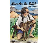 Where Are You Bubba?: A true adventure story about Bubba, a lost dog.
