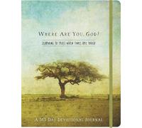 Where Are You, God Flex Journal: Learning to Trust When Times Are Tough