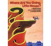 Where Are You Going, Little Mouse? (Mulberry Paperback Book)
