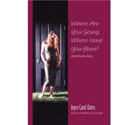 Where are you Going, Where Have you Been? - Selected Early Stories