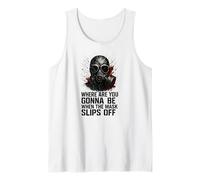 Where Are You Gonna Be When the Mask Slips Off - Prepper Tank Top
