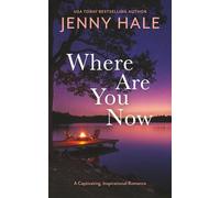 Where Are You Now: A Captivating, Inspirational Romance