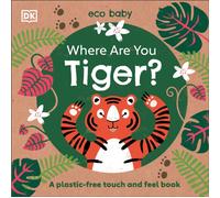 Where Are You Tiger? : A Plastic-free Touch and Feel Book