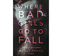 Where Bad Girls Go to Fall: Volume 2 (The Good Girls Series)