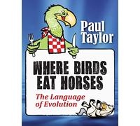 Where Birds Eat Horses: The Language of Evolution