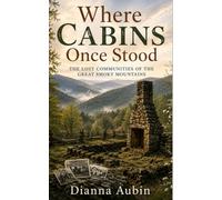Where Cabins Once Stood (Footprints in the Smokies)