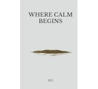 Where Calm Begins (The Origin of Stillness)