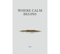 Where Calm Begins (The Origin of Stillness)