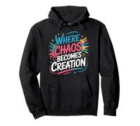Where Chaos Becomes Creation, Artist Painter Painting Pullover Hoodie