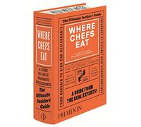 Where Chefs Eat: A Guide to Chefs' Favorite Restaurants